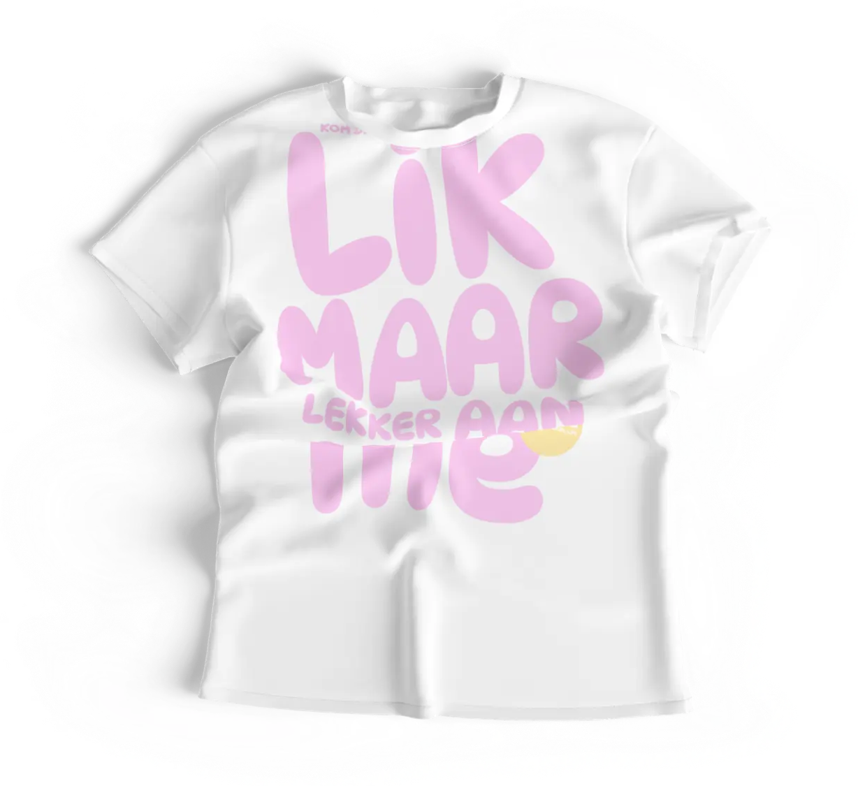 Wit T-shirt met de tekst 'Lik maar lekker aan me' in pastelroze